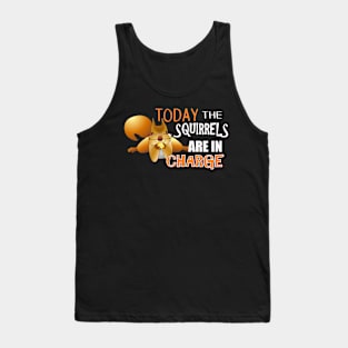 The ADHD Squirrel - Today the Squirrels are in Charge Tank Top